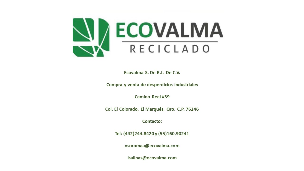 Ecovalma S. De R.L. De C.V. 
Compra y venta de desperdicios industriales RFC: ECO1807134G3 Camino Real #39 Col. El Colorado, El Marqués, Qro. C.P. 76246